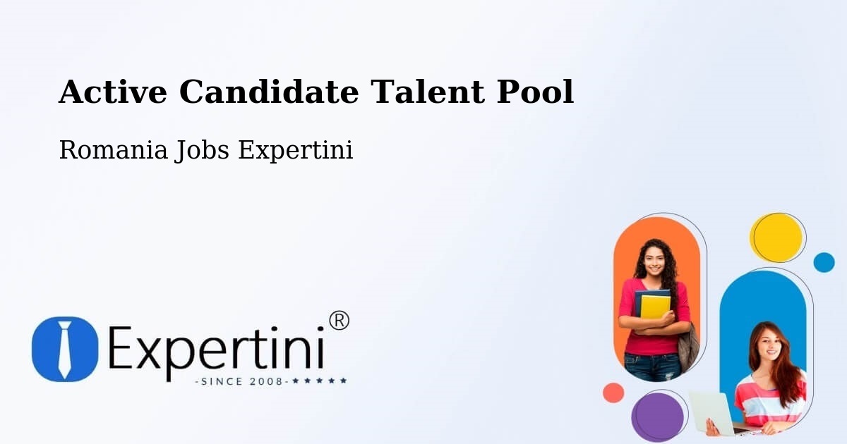 Active Candidate Talent Pool – Lăpușna - Romania Jobs Expertini