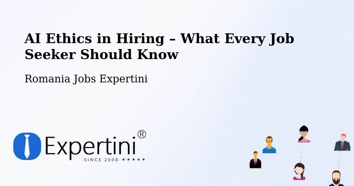 AI Ethics in Recruitment & Hiring – Lăpușna - Lăpușna, Romania Jobs Expertini