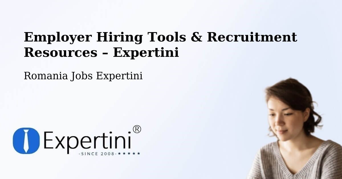 Employer Hiring Tools & Recruitment Resources – Lăpușna - Lăpușna, Romania Jobs Expertini