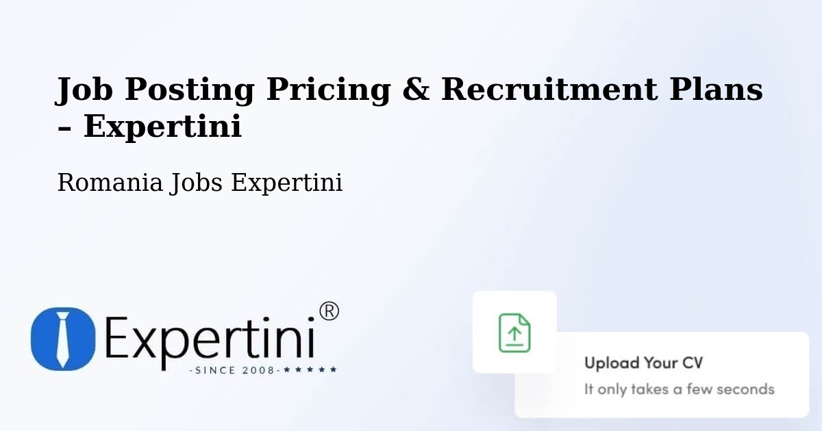 Job Posting Pricing & Recruitment Plans – Lăpușna - Lăpușna, Romania Jobs Expertini