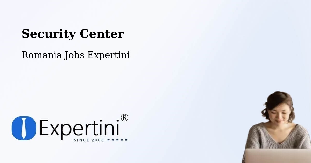 Security & Compliance – Lăpușna - Romania Jobs Expertini